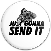 Just Gonna Send It