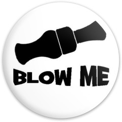 BLOW ME