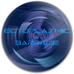 Ectoplasmic Barrage